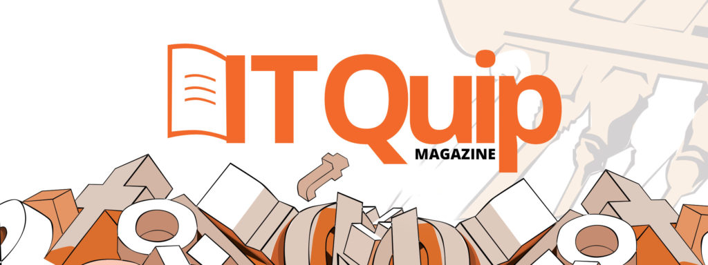 Welcome to IT Quip!